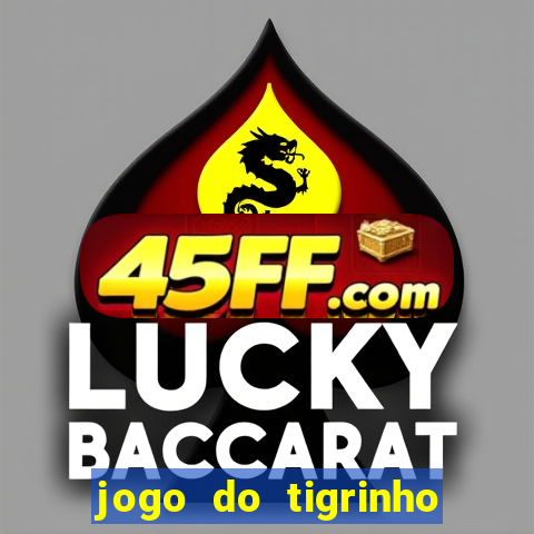 jogo do tigrinho paga de verdade